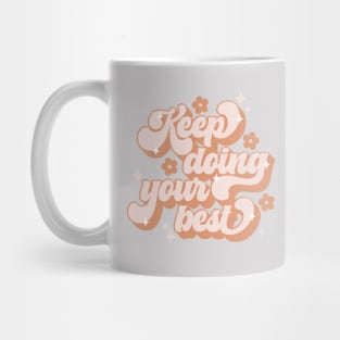 keep doing your best Mug